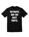 No Pants Are The Best Pants Adult Dark T-Shirt by TooLoud-Mens T-Shirt-TooLoud-Black-Small-Davson Sales