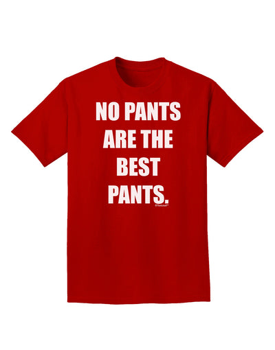 No Pants Are The Best Pants Adult Dark T-Shirt by TooLoud-Mens T-Shirt-TooLoud-Red-Small-Davson Sales