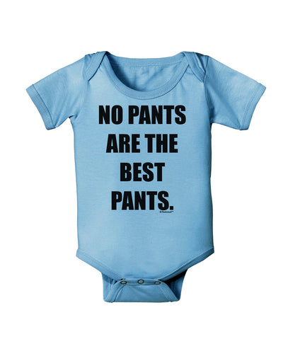 No Pants Are The Best Pants Baby Romper Bodysuit by TooLoud-Baby Romper-TooLoud-Light-Blue-06-Months-Davson Sales
