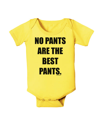 No Pants Are The Best Pants Baby Romper Bodysuit by TooLoud-Baby Romper-TooLoud-Yellow-06-Months-Davson Sales