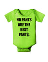 No Pants Are The Best Pants Baby Romper Bodysuit by TooLoud-Baby Romper-TooLoud-Lime-Green-06-Months-Davson Sales