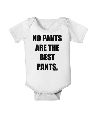 No Pants Are The Best Pants Baby Romper Bodysuit by TooLoud-Baby Romper-TooLoud-White-06-Months-Davson Sales