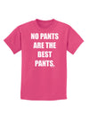 No Pants Are The Best Pants Childrens Dark T-Shirt by TooLoud-Childrens T-Shirt-TooLoud-Sangria-X-Small-Davson Sales