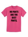 No Pants Are The Best Pants Childrens T-Shirt by TooLoud-Childrens T-Shirt-TooLoud-Sangria-X-Small-Davson Sales