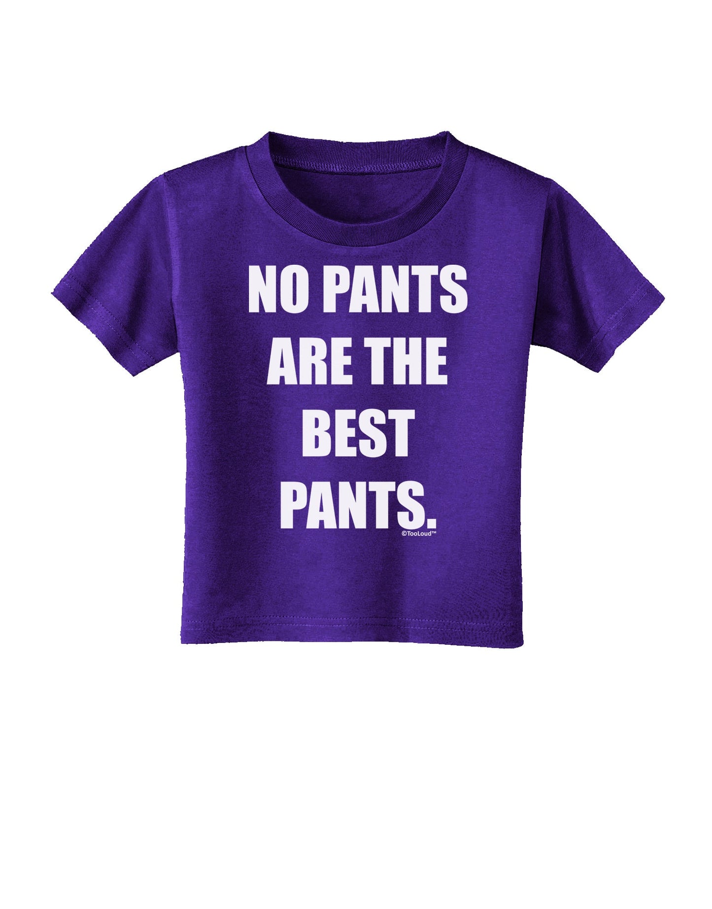 No Pants Are The Best Pants Toddler T-Shirt Dark by TooLoud-Toddler T-Shirt-TooLoud-Purple-2T-Davson Sales