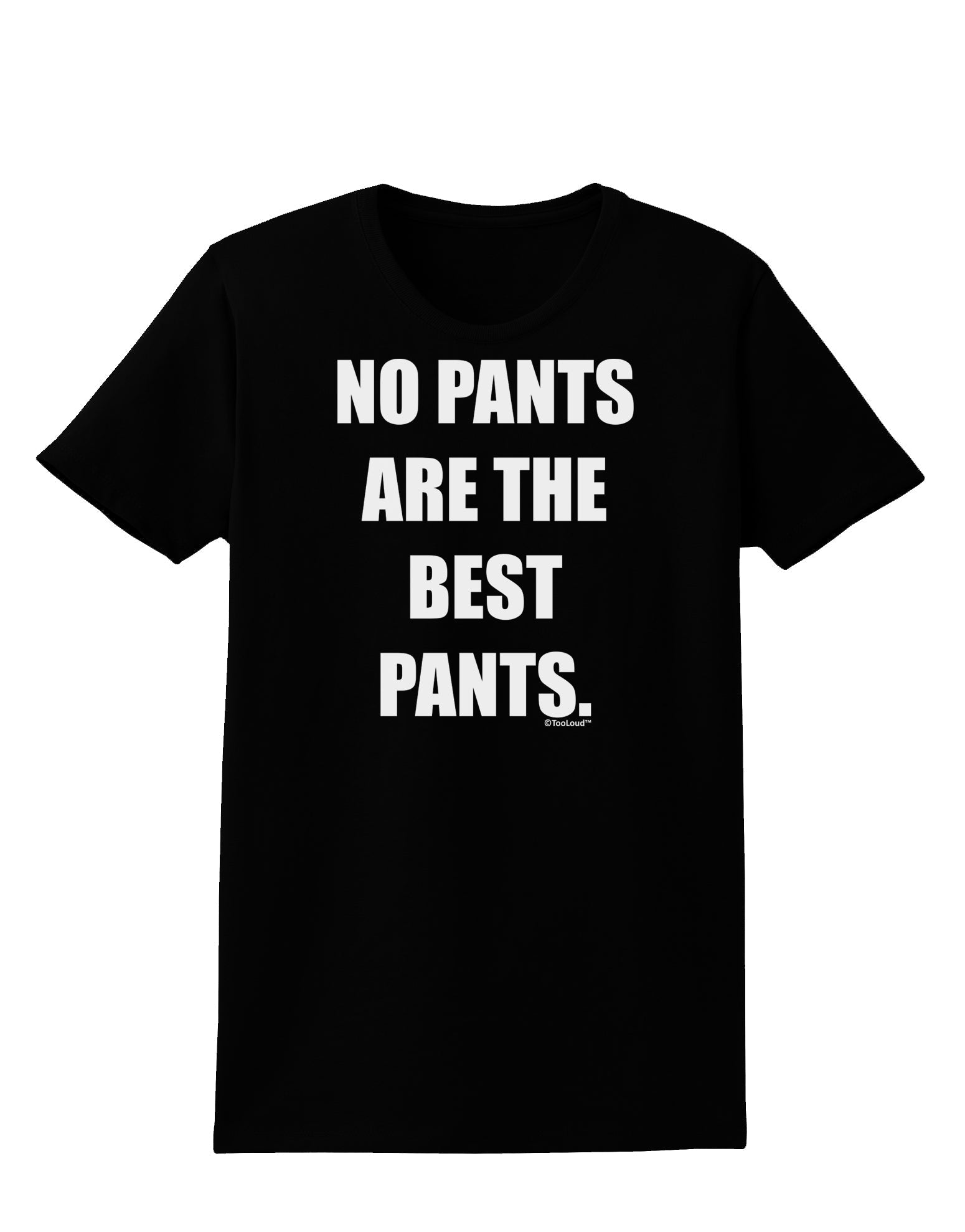 No Pants Are The Best Pants Womens Dark T-Shirt by TooLoud-Womens T-Shirt-TooLoud-Black-X-Small-Davson Sales