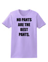 No Pants Are The Best Pants Womens T-Shirt by TooLoud-Womens T-Shirt-TooLoud-Lavender-X-Small-Davson Sales