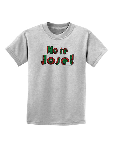 No Se Jose Childrens T-Shirt-Childrens T-Shirt-TooLoud-AshGray-X-Small-Davson Sales