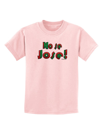 No Se Jose Childrens T-Shirt-Childrens T-Shirt-TooLoud-PalePink-X-Small-Davson Sales