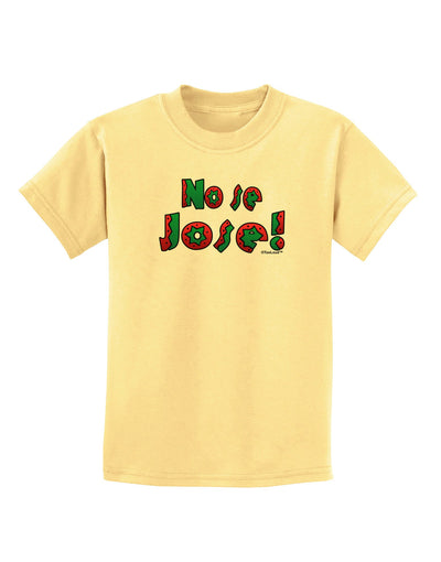 No Se Jose Childrens T-Shirt-Childrens T-Shirt-TooLoud-Daffodil-Yellow-X-Small-Davson Sales