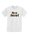 No Se Jose Childrens T-Shirt-Childrens T-Shirt-TooLoud-White-X-Small-Davson Sales