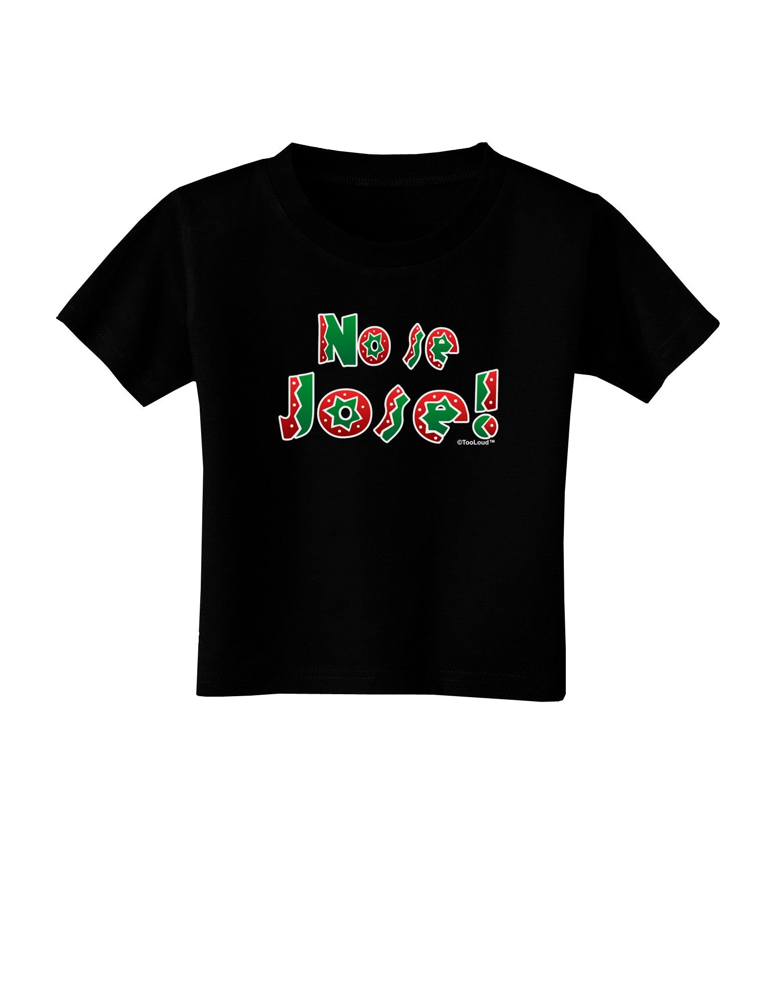 No Se Jose Toddler T-Shirt Dark-Toddler T-Shirt-TooLoud-Black-2T-Davson Sales