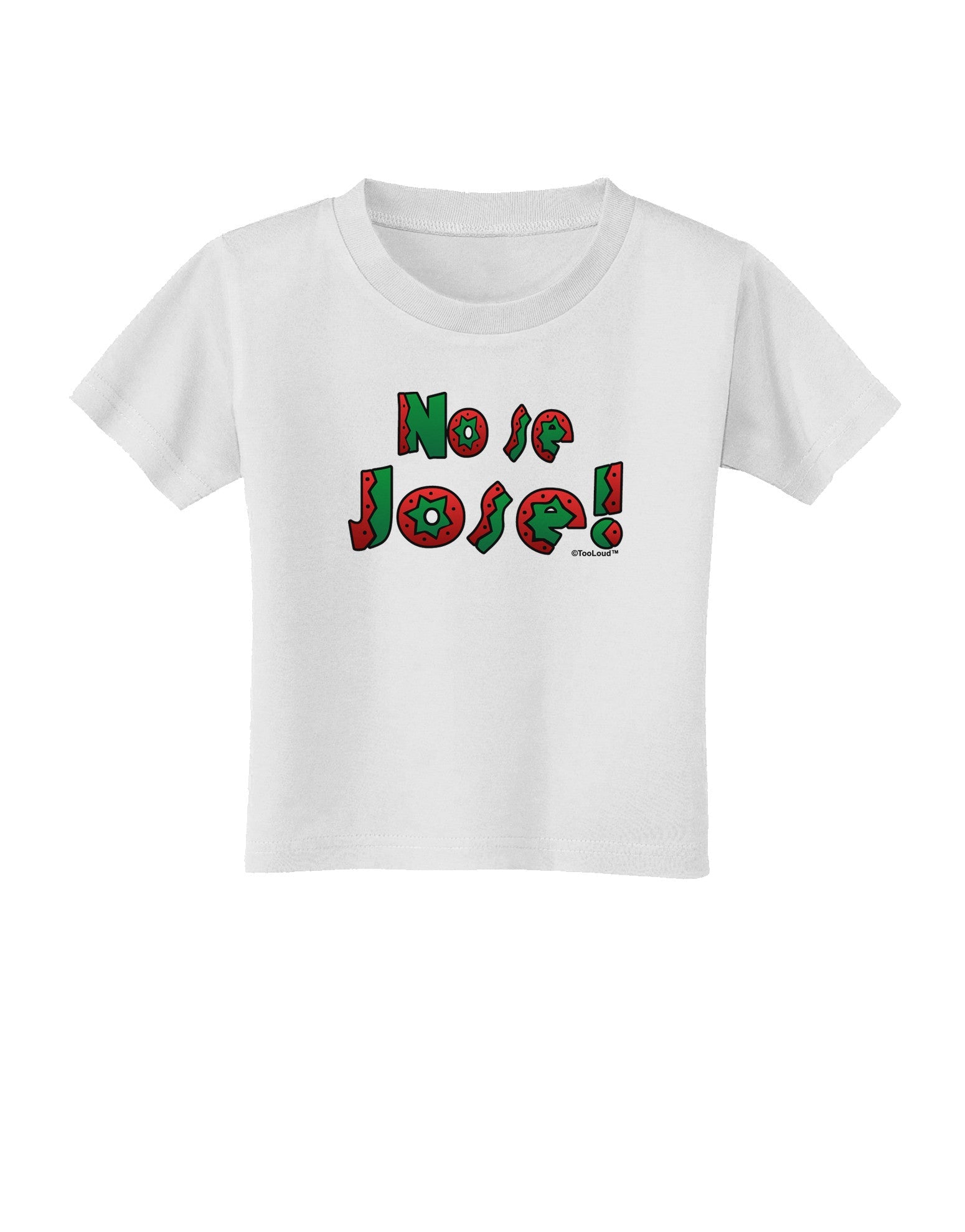 No Se Jose Toddler T-Shirt-Toddler T-Shirt-TooLoud-White-2T-Davson Sales