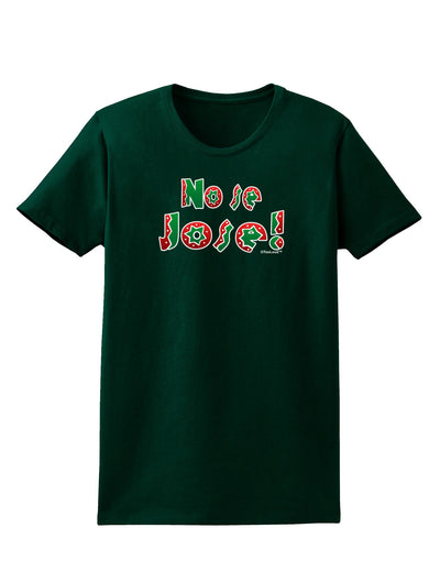 No Se Jose Womens Dark T-Shirt-Womens T-Shirt-TooLoud-Forest-Green-Small-Davson Sales