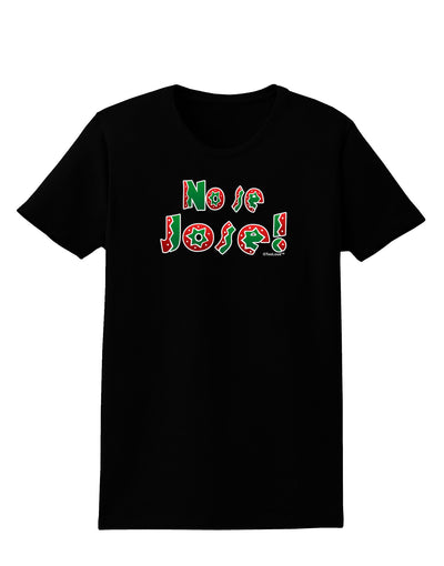 No Se Jose Womens Dark T-Shirt-Womens T-Shirt-TooLoud-Black-X-Small-Davson Sales