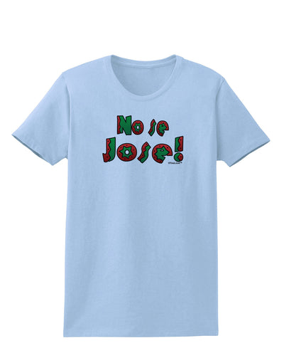 No Se Jose Womens T-Shirt-Womens T-Shirt-TooLoud-Light-Blue-X-Small-Davson Sales