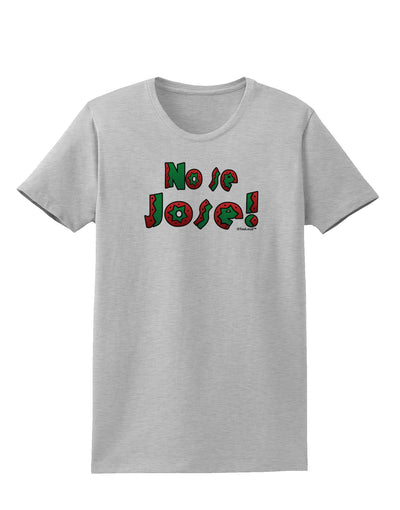 No Se Jose Womens T-Shirt-Womens T-Shirt-TooLoud-AshGray-X-Small-Davson Sales