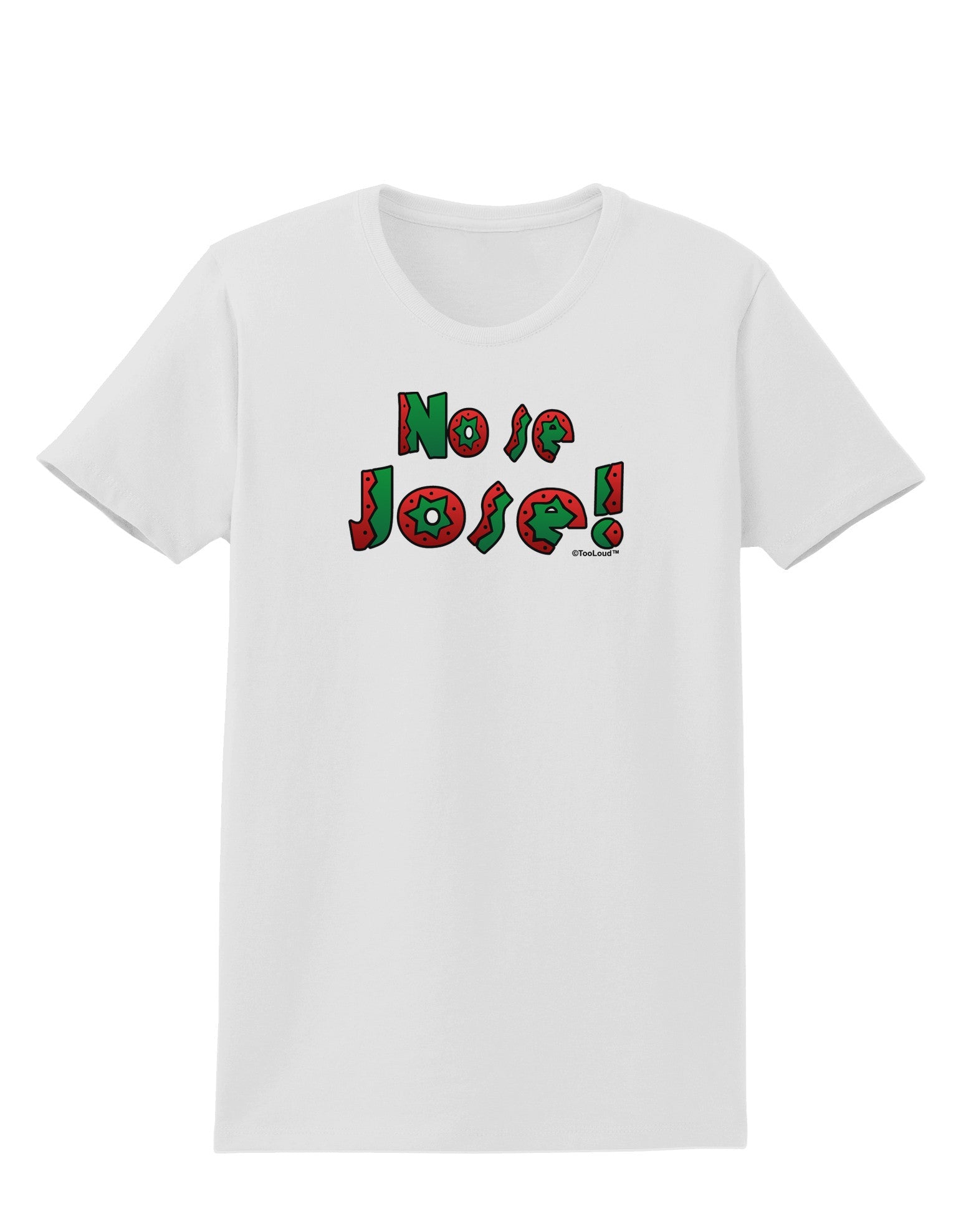 No Se Jose Womens T-Shirt-Womens T-Shirt-TooLoud-White-X-Small-Davson Sales
