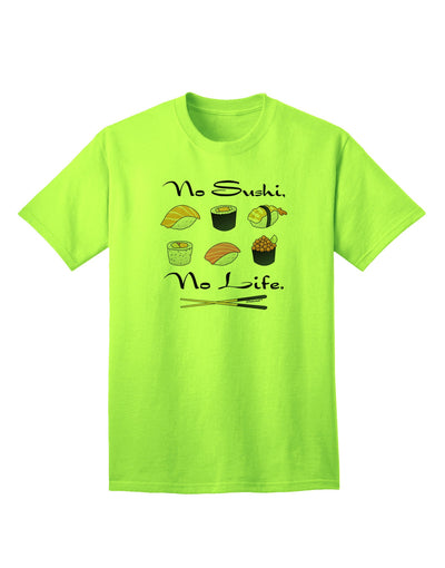 No Sushi No Life Adult T-Shirt-unisex t-shirt-TooLoud-Neon-Green-Small-Davson Sales