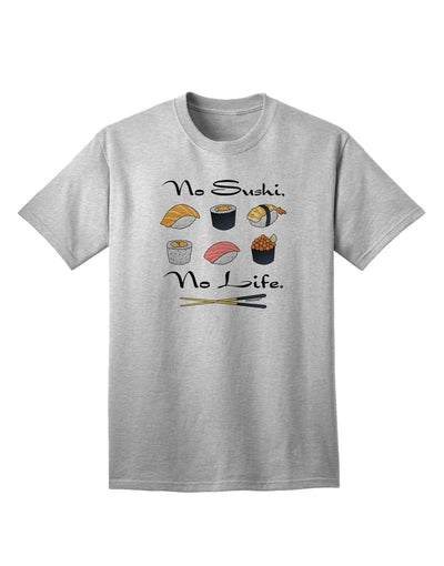 No Sushi No Life Adult T-Shirt-unisex t-shirt-TooLoud-AshGray-Small-Davson Sales