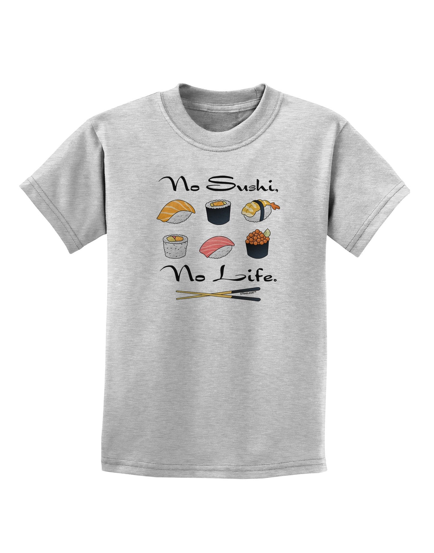 No Sushi No Life Childrens T-Shirt-Childrens T-Shirt-TooLoud-AshGray-X-Small-Davson Sales