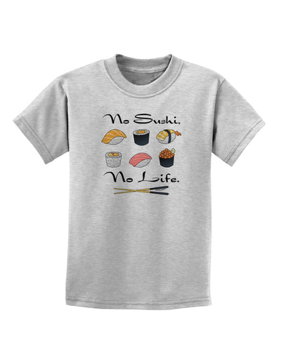 No Sushi No Life Childrens T-Shirt-Childrens T-Shirt-TooLoud-AshGray-X-Small-Davson Sales