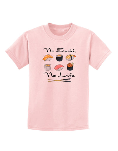 No Sushi No Life Childrens T-Shirt-Childrens T-Shirt-TooLoud-PalePink-X-Small-Davson Sales