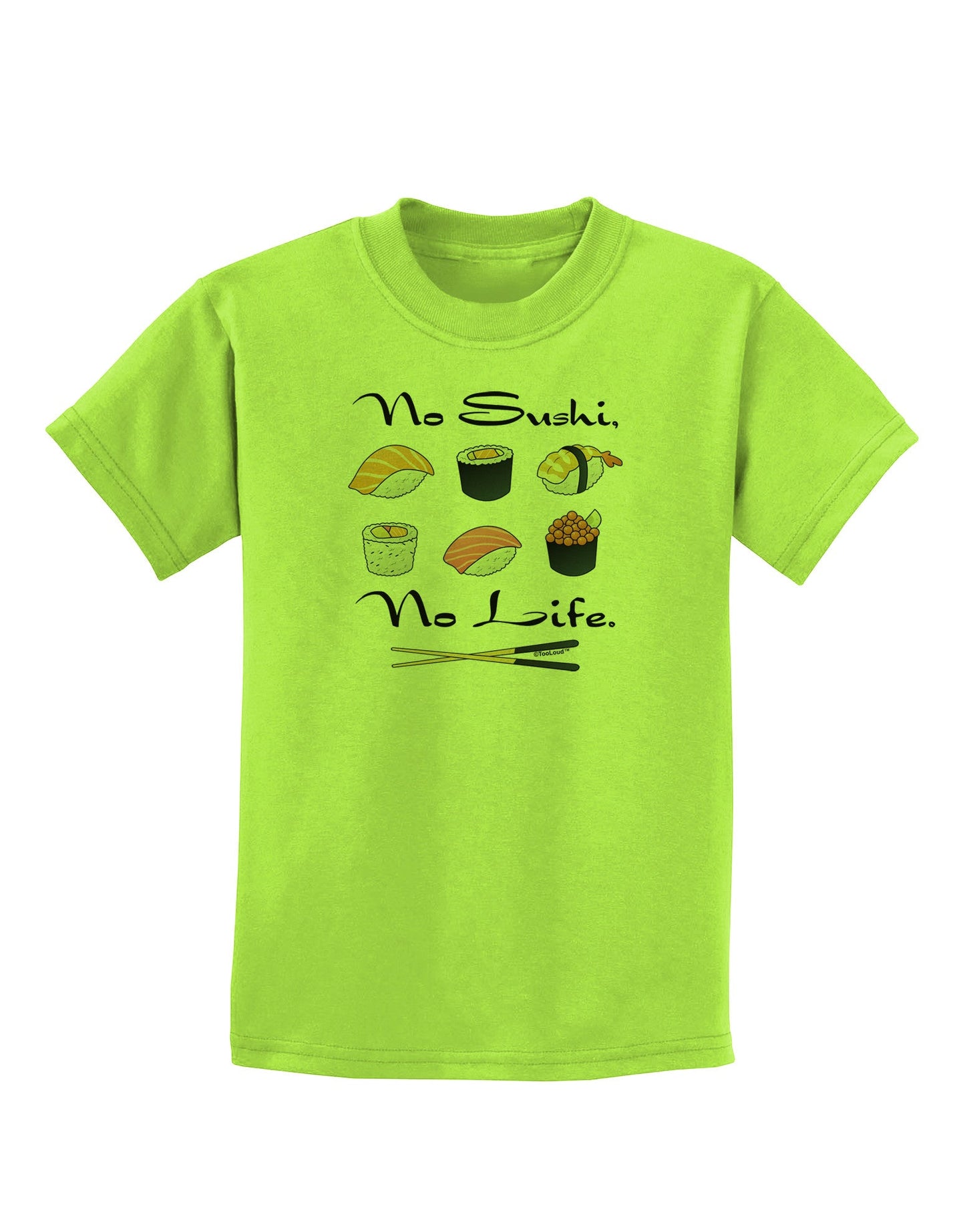 No Sushi No Life Childrens T-Shirt-Childrens T-Shirt-TooLoud-Lime-Green-X-Small-Davson Sales