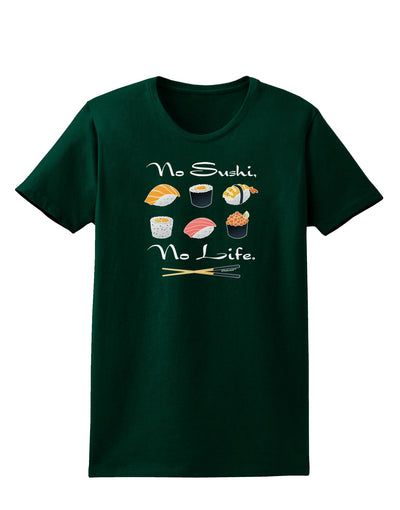 No Sushi No Life Womens Dark T-Shirt-Womens T-Shirt-TooLoud-Forest-Green-Small-Davson Sales