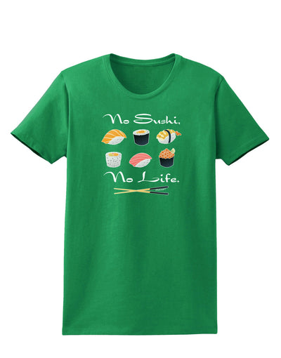 No Sushi No Life Womens Dark T-Shirt-Womens T-Shirt-TooLoud-Kelly-Green-X-Small-Davson Sales