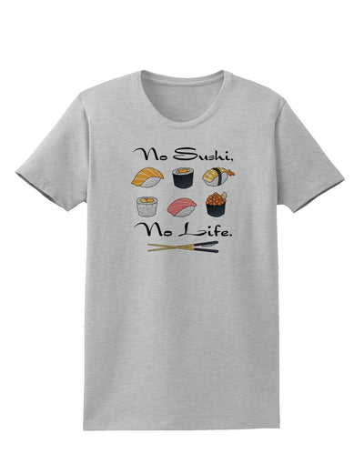 No Sushi No Life Womens T-Shirt-Womens T-Shirt-TooLoud-AshGray-X-Small-Davson Sales