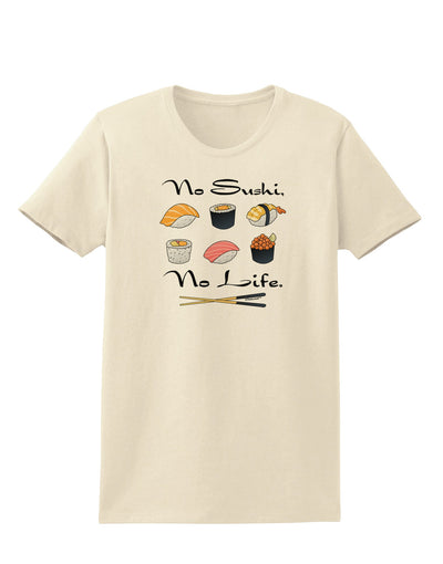 No Sushi No Life Womens T-Shirt-Womens T-Shirt-TooLoud-Natural-X-Small-Davson Sales