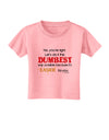 No Your Right Lets Do it the Dumbest Way Toddler T-Shirt by TooLoud-Toddler T-Shirt-TooLoud-Candy-Pink-2T-Davson Sales