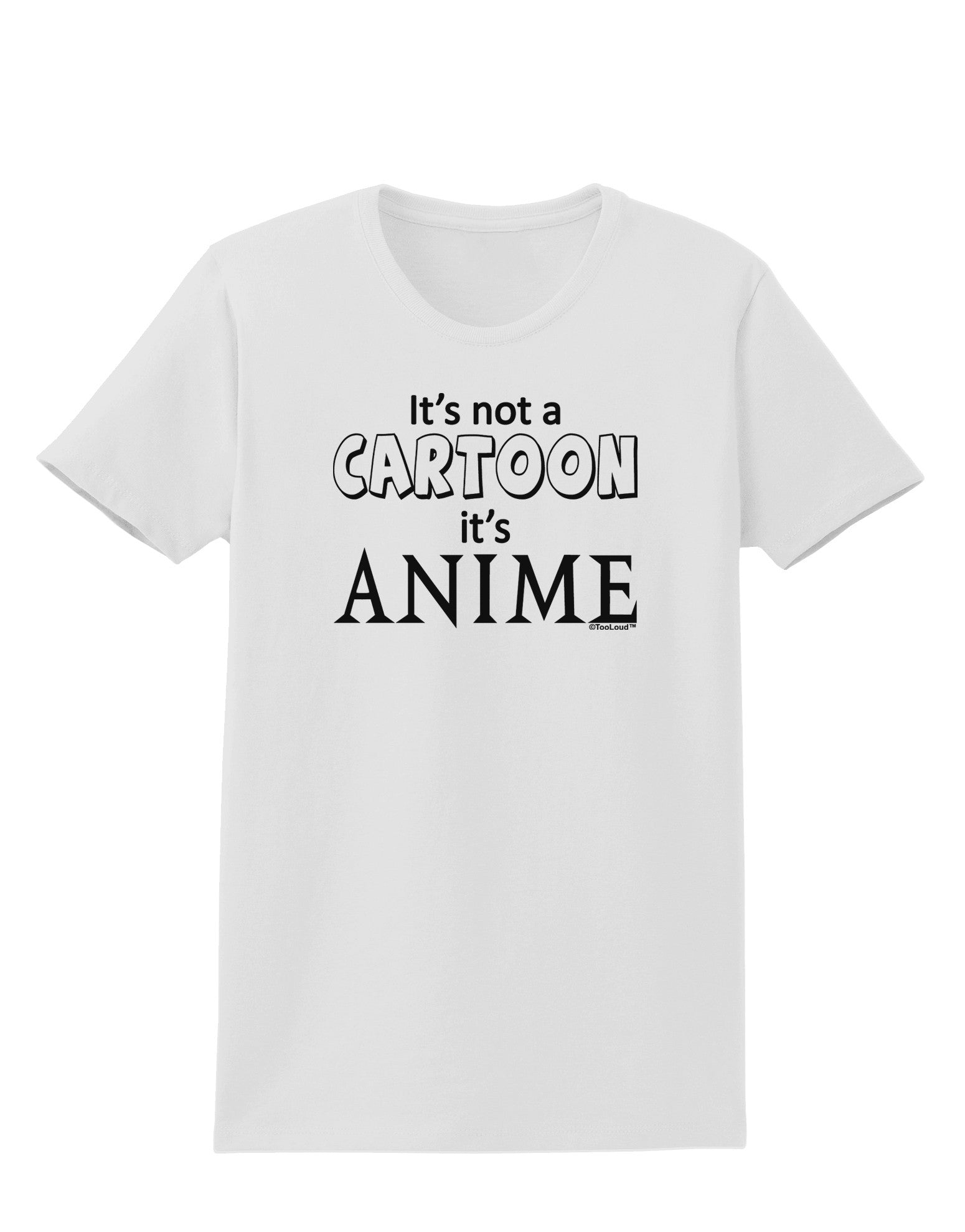 Not A Cartoon Text Womens T-Shirt-Womens T-Shirt-TooLoud-White-X-Small-Davson Sales