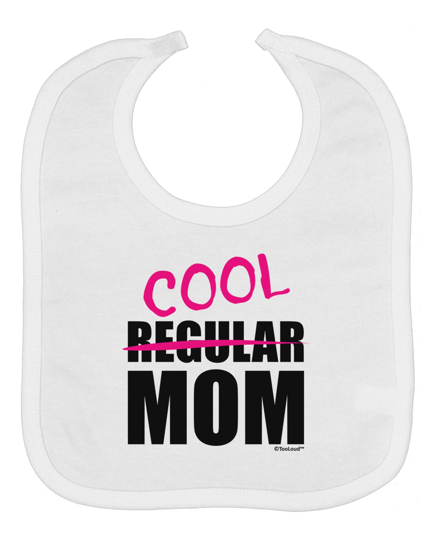 Not A Regular Mom Design Baby Bib by TooLoud