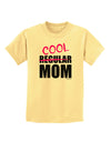 Not A Regular Mom Design Childrens T-Shirt by TooLoud-Childrens T-Shirt-TooLoud-Daffodil-Yellow-X-Small-Davson Sales