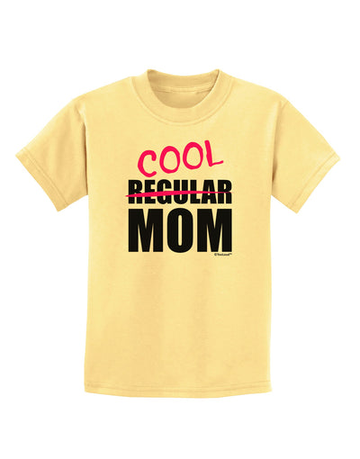 Not A Regular Mom Design Childrens T-Shirt by TooLoud-Childrens T-Shirt-TooLoud-Daffodil-Yellow-X-Small-Davson Sales