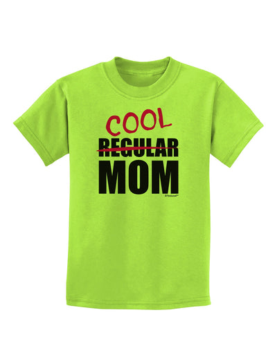 Not A Regular Mom Design Childrens T-Shirt by TooLoud-Childrens T-Shirt-TooLoud-Lime-Green-X-Small-Davson Sales