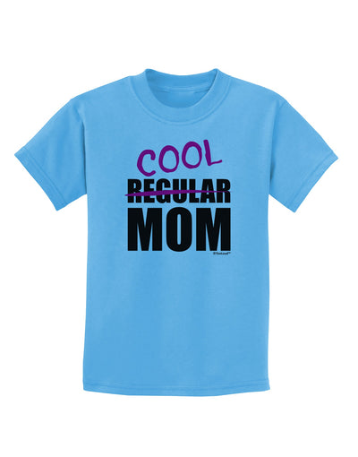 Not A Regular Mom Design Childrens T-Shirt by TooLoud-Childrens T-Shirt-TooLoud-Aquatic-Blue-X-Small-Davson Sales