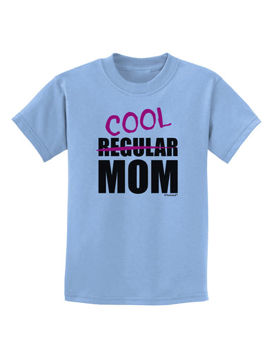 Not A Regular Mom Design Childrens T-Shirt by TooLoud-Childrens T-Shirt-TooLoud-Light-Blue-X-Small-Davson Sales