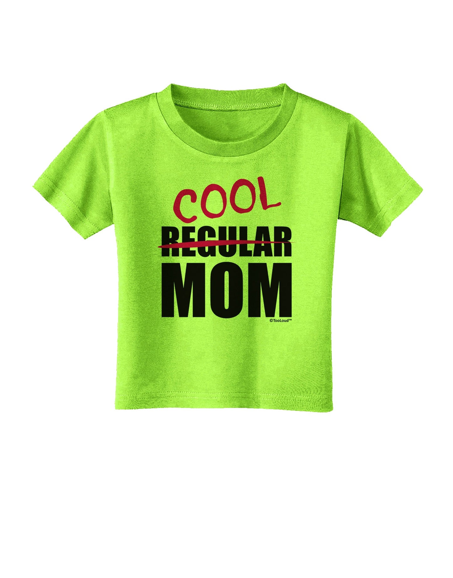 Not A Regular Mom Design Toddler T-Shirt by TooLoud-Toddler T-Shirt-TooLoud-Lime-Green-2T-Davson Sales