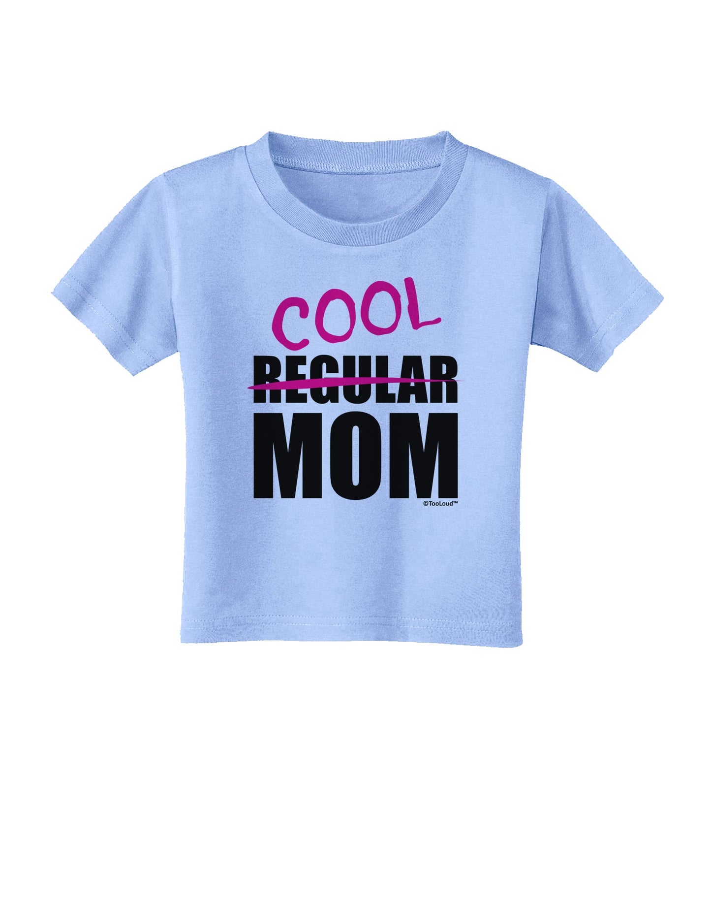 Not A Regular Mom Design Toddler T-Shirt by TooLoud-Toddler T-Shirt-TooLoud-Aquatic-Blue-2T-Davson Sales