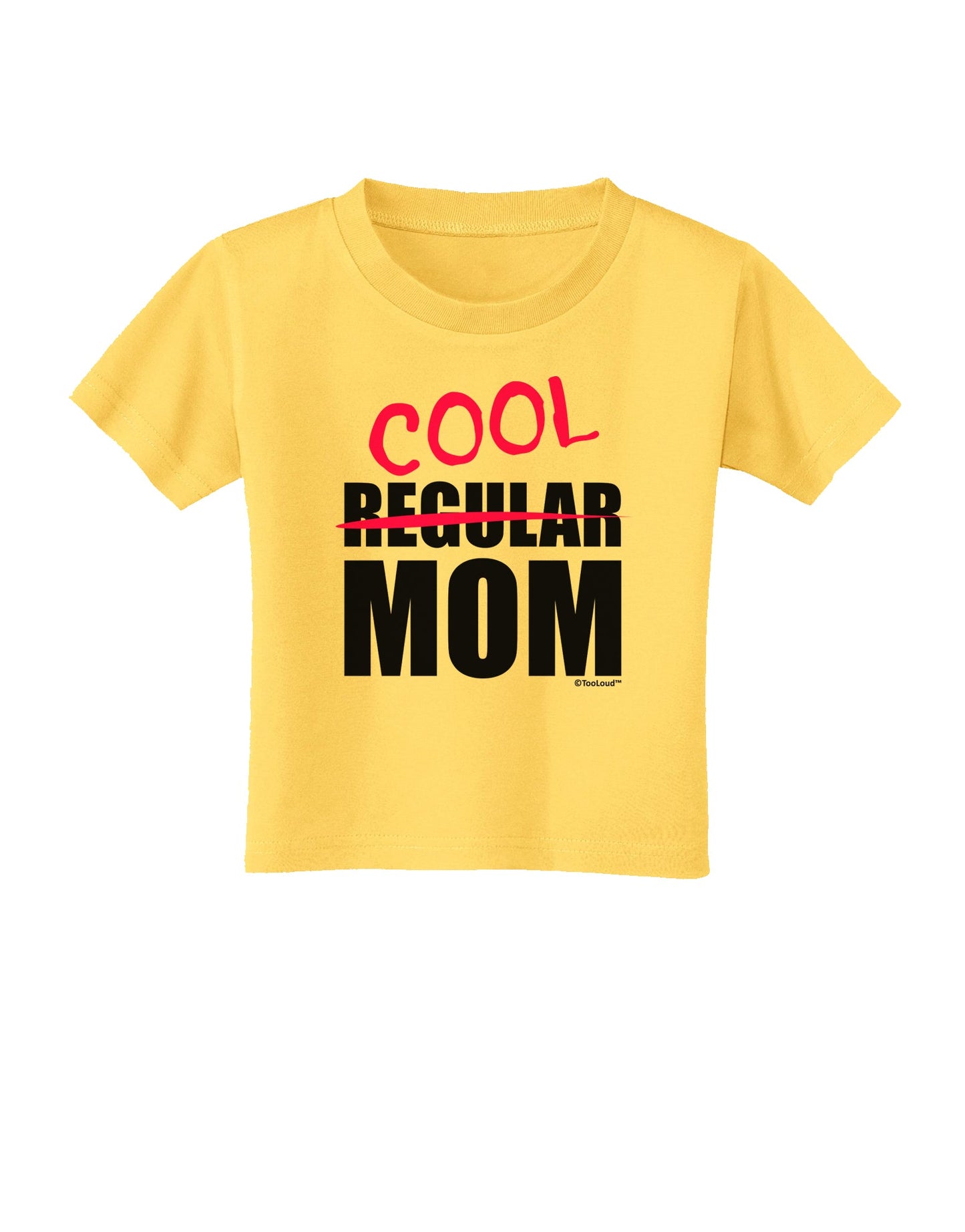 Not A Regular Mom Design Toddler T-Shirt by TooLoud-Toddler T-Shirt-TooLoud-Yellow-2T-Davson Sales