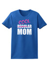 Not A Regular Mom Design Womens Dark T-Shirt by TooLoud-Womens T-Shirt-TooLoud-Royal-Blue-X-Small-Davson Sales