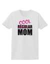 Not A Regular Mom Design Womens T-Shirt by TooLoud-Womens T-Shirt-TooLoud-White-X-Small-Davson Sales