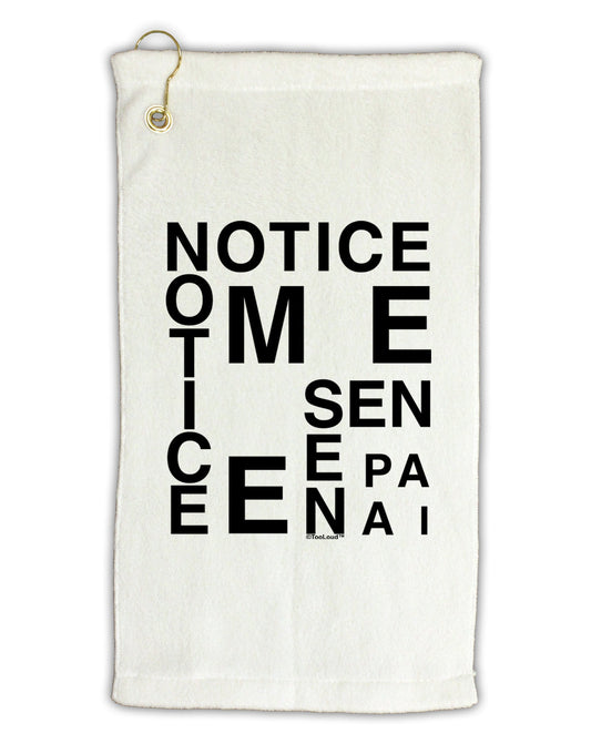 Notice Me Senpai Artistic Text Micro Terry Gromet Golf Towel 11"x19-Golf Towel-TooLoud-White-Davson Sales