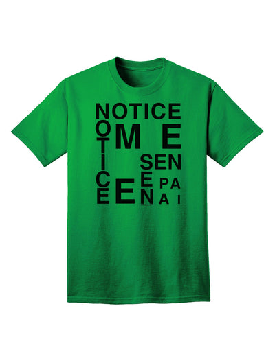 Notice Me Senpai Artistic Text - Premium Adult T-Shirt for Art Enthusiasts-Mens T-shirts-TooLoud-Kelly-Green-Small-Davson Sales
