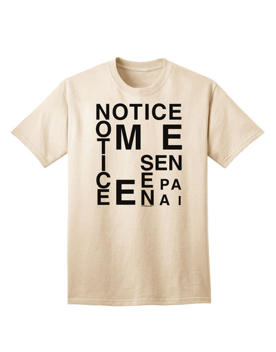 Notice Me Senpai Artistic Text - Premium Adult T-Shirt for Art Enthusiasts-Mens T-shirts-TooLoud-Natural-Small-Davson Sales