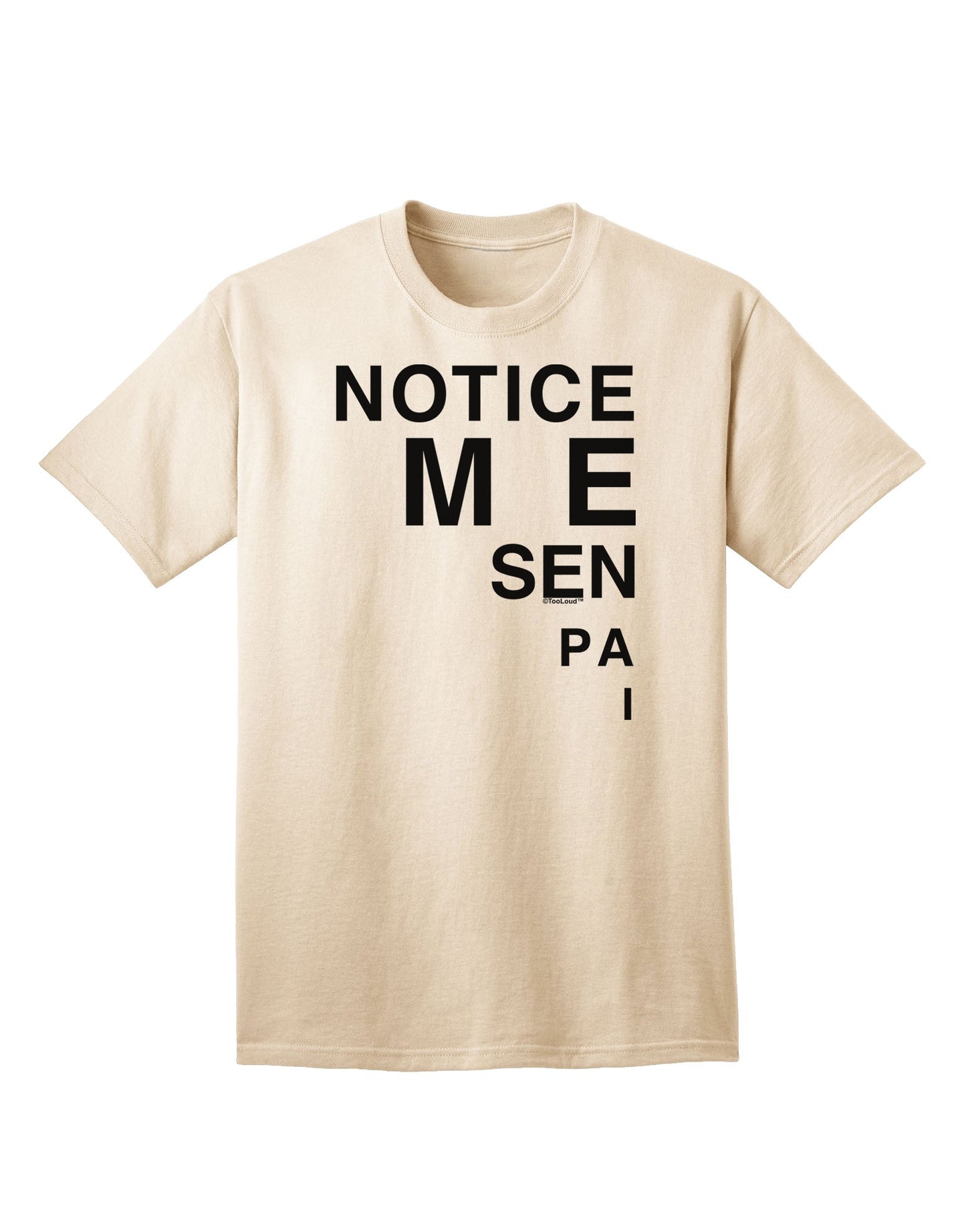 Notice Me Senpai Triangle Text - Premium Adult T-Shirt for Contemporary Fashion Enthusiasts-Mens T-shirts-TooLoud-Natural-Small-Davson Sales