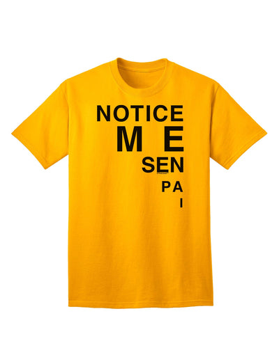 Notice Me Senpai Triangle Text - Premium Adult T-Shirt for Contemporary Fashion Enthusiasts-Mens T-shirts-TooLoud-Gold-Small-Davson Sales